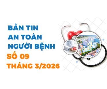 ban tin so 09  ban tin an toan nguoi benh  thang 3 2026