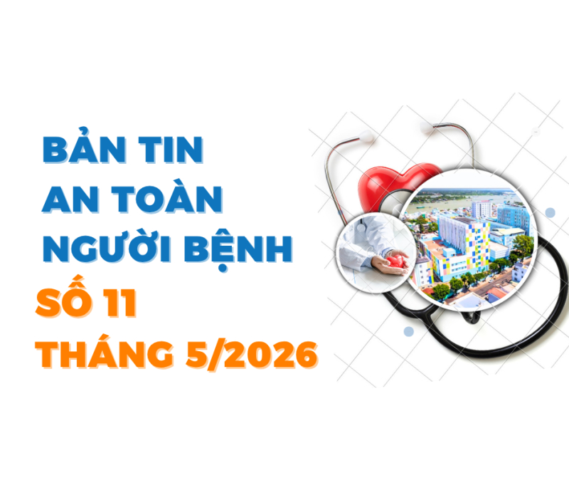 ban tin so 11  ban tin an toan nguoi benh  thang 5 2026