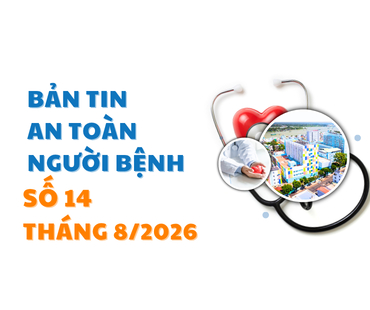 ban tin so 14  ban tin an toan nguoi benh  thang 8 2026