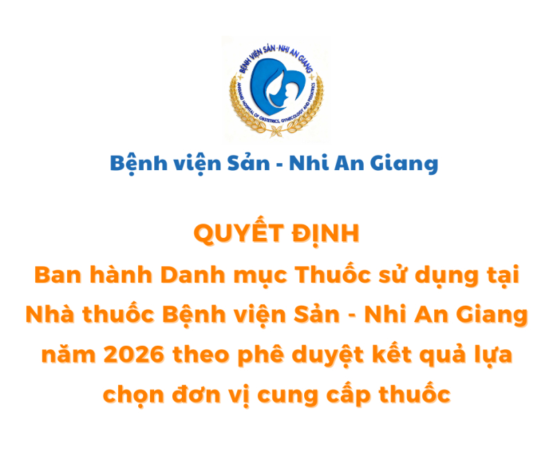 benh vien san   nhi an giang thong bao danh muc thuoc su dung tai nha thuoc benh vien san   nhi an giang nam 2025 2026 theo phe duyet ket qua lua chon don vi cung cap thuoc