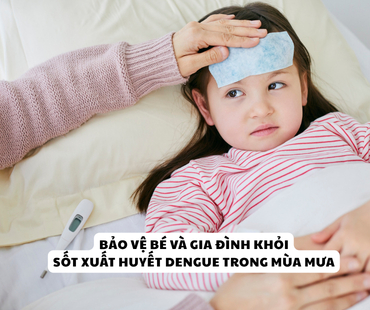 la chan kep bao ve be va gia dinh khoi sot xuat huyet dengue trong mua mua