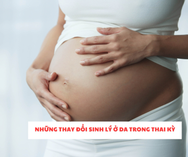 nhung thay doi sinh ly o da trong thai ky
