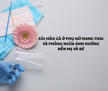 sui mao ga o phu nu mang thai va phong ngua anh huong den me va be